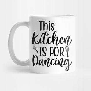 This Kitchen is for Dancing Mug